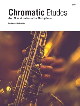 Chromatic Etudes And Sound Patterns For Saxophone