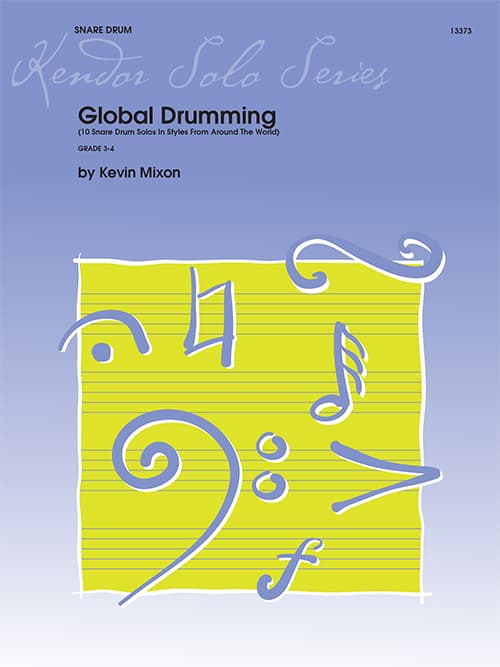 Global Drumming (10 Snare Drum Solos In Styles From Around The World)