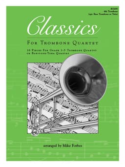 Classics For Trombone Quartet - 4th Trombone (opt. Bass Trombone or Tuba)